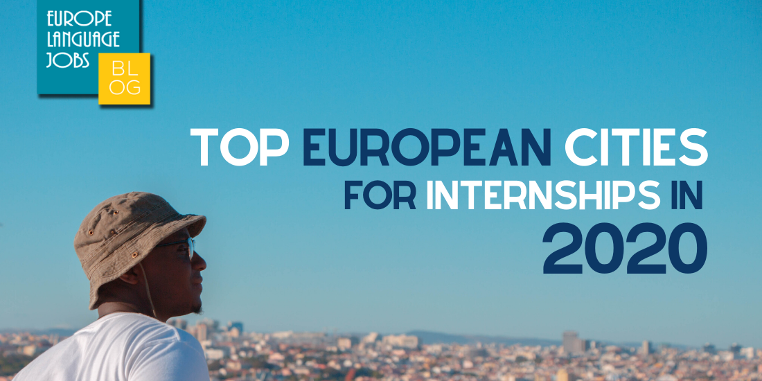 Top European Cities For Internships In 2020